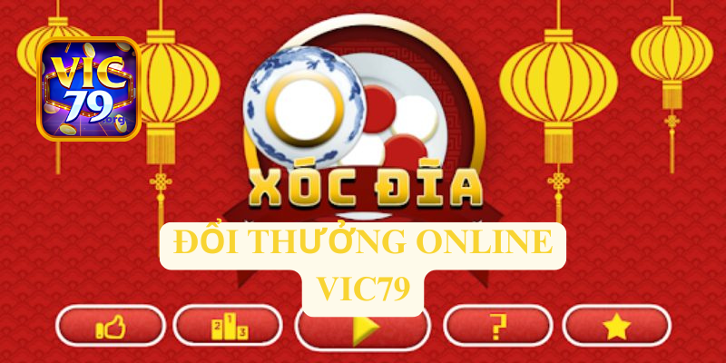 Xóc đĩa đổi thưởng online Vic79